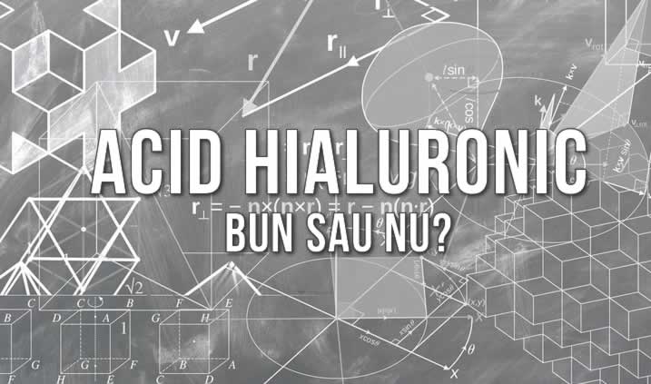 Acidul hialuronic - bun sau nu?